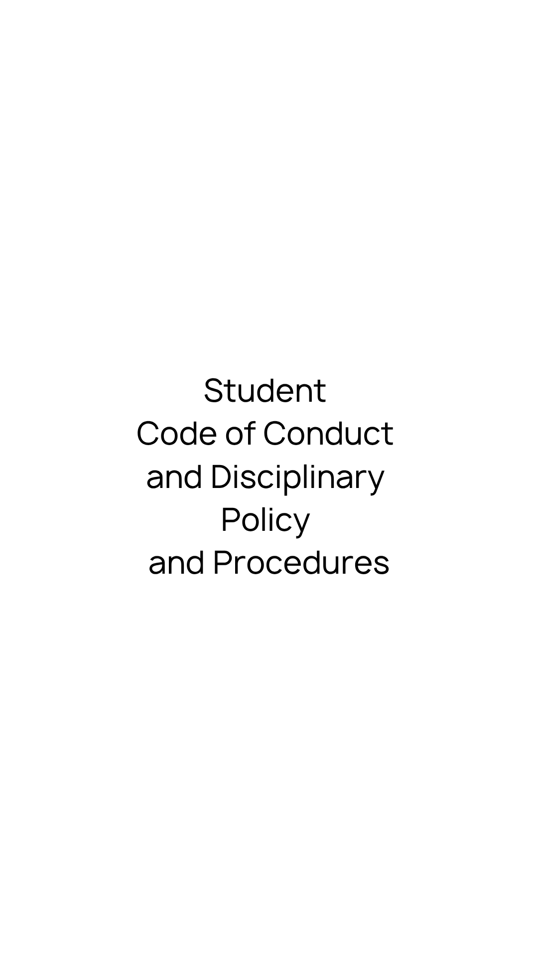 Student Code of Conduct and Disciplinary Policy and Procedures