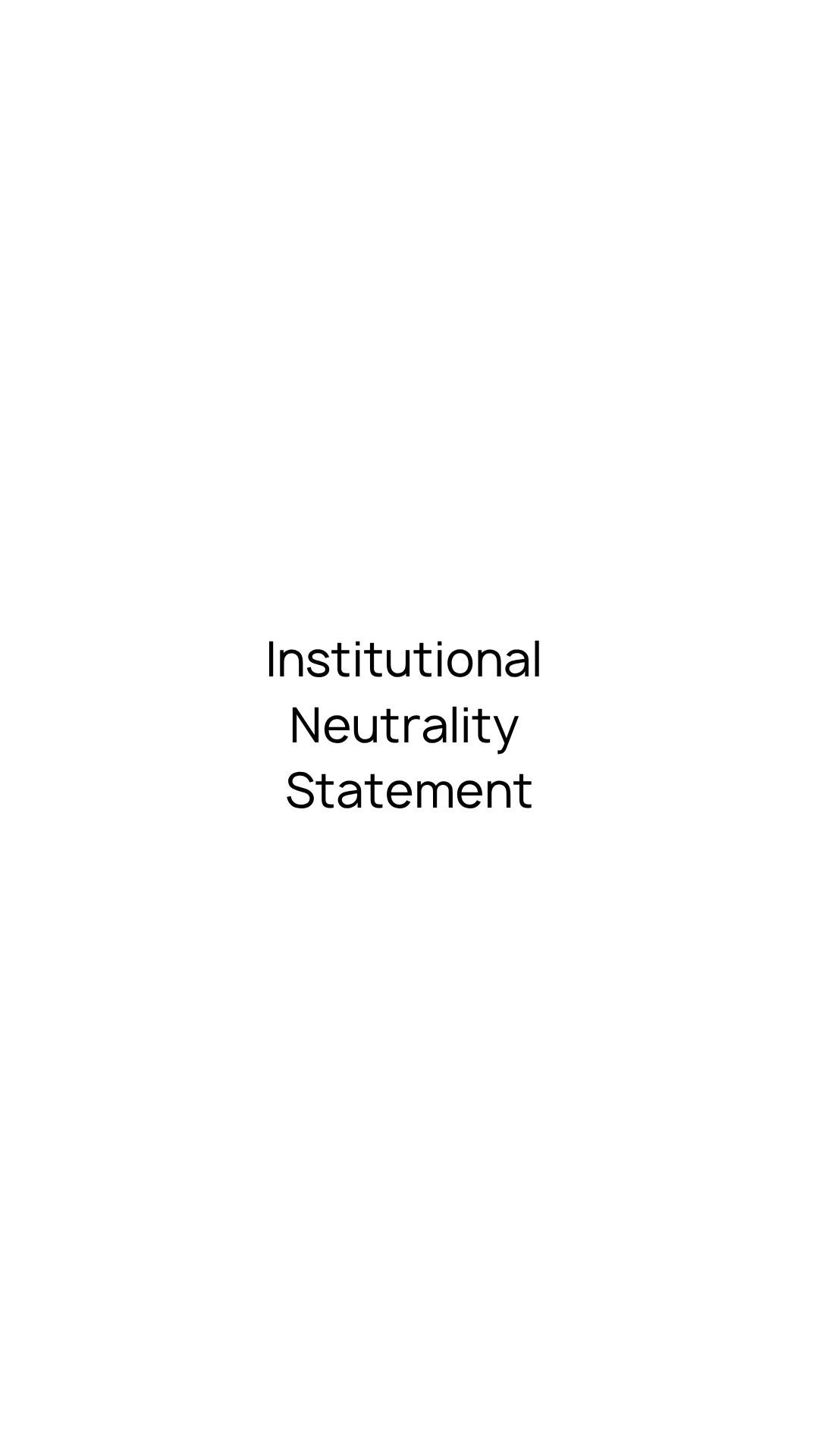 Institutional Neutrality Statement
