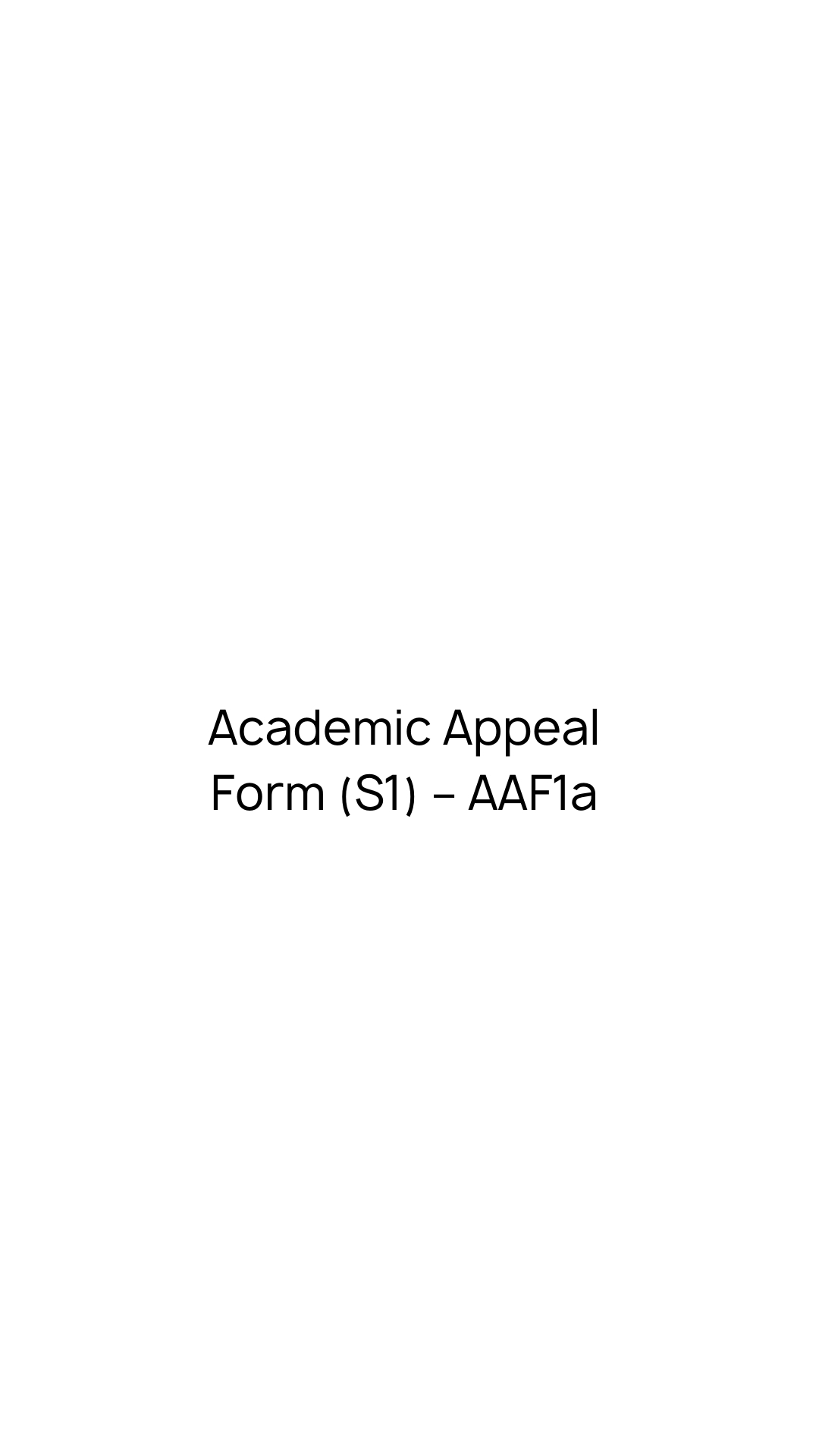 Academic Appeal Form (S1) – AAF1a 